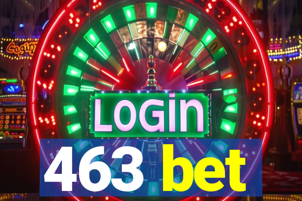 463 bet